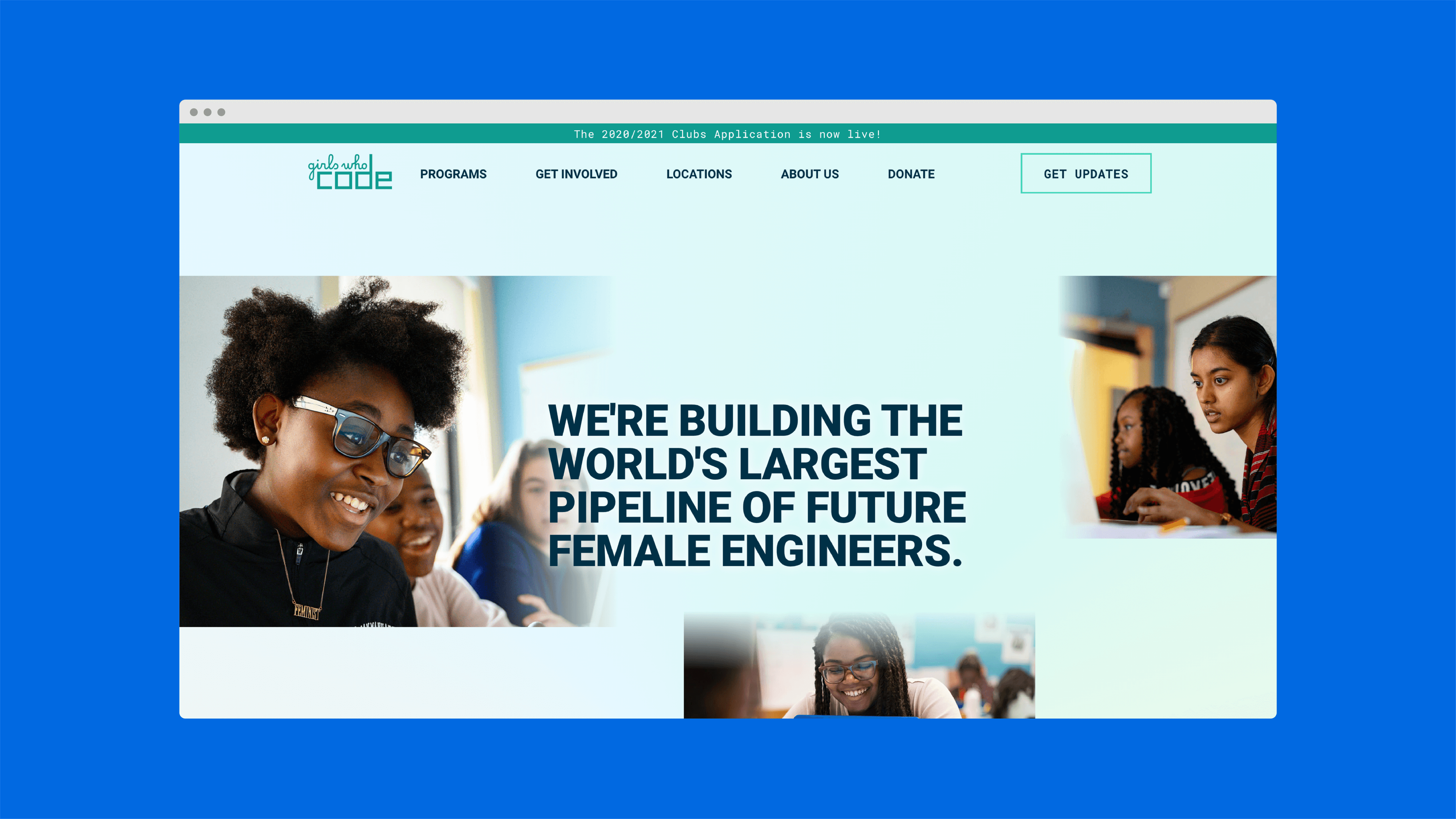 A website screenshot with a banner stating, "WE'RE BUILDING THE WORLD'S LARGEST PIPELINE OF FUTURE FEMALE ENGINEERS." The banner features diverse girls engaged in STEM activities. The website has menu items: Programs, Get Involved, Locations, About Us, Donate, and Get Updates.