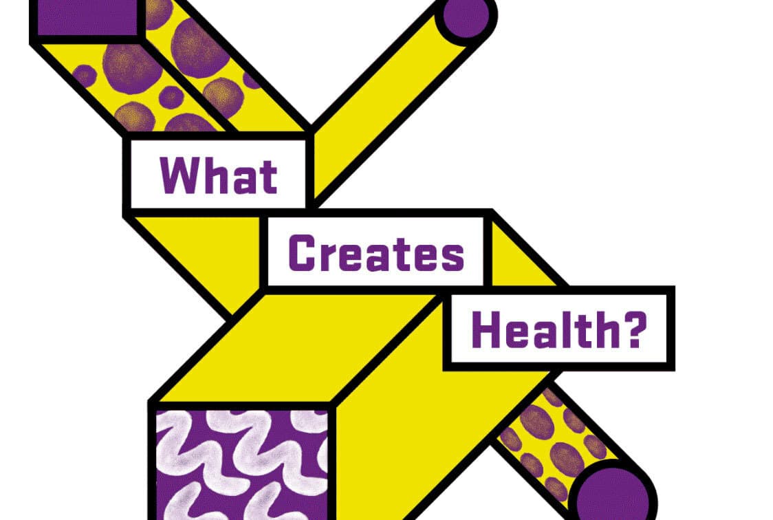 An abstract graphic with yellow and purple geometric shapes and patterns. The text "What Creates Health?" is displayed across three separate white boxes outlined in black, positioned within the design. The shapes have various patterns including dots and wavy lines.