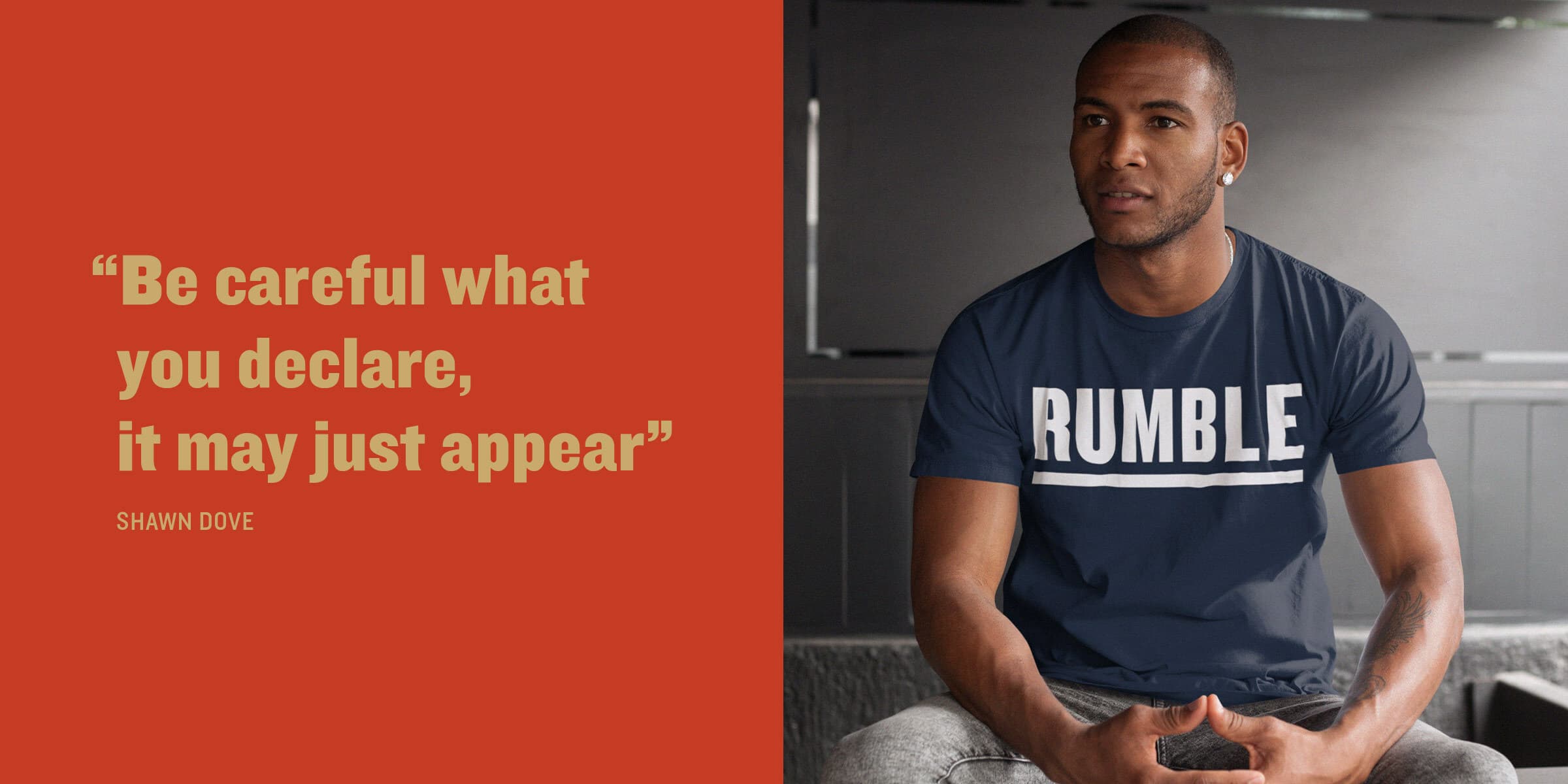 A man wearing a navy blue t-shirt with the word "RUMBLE" in white sits on a gray couch. To his left, on a red background, is a quote in yellow text: "Be careful what you declare, it may just appear" attributed to Shawn Dove.