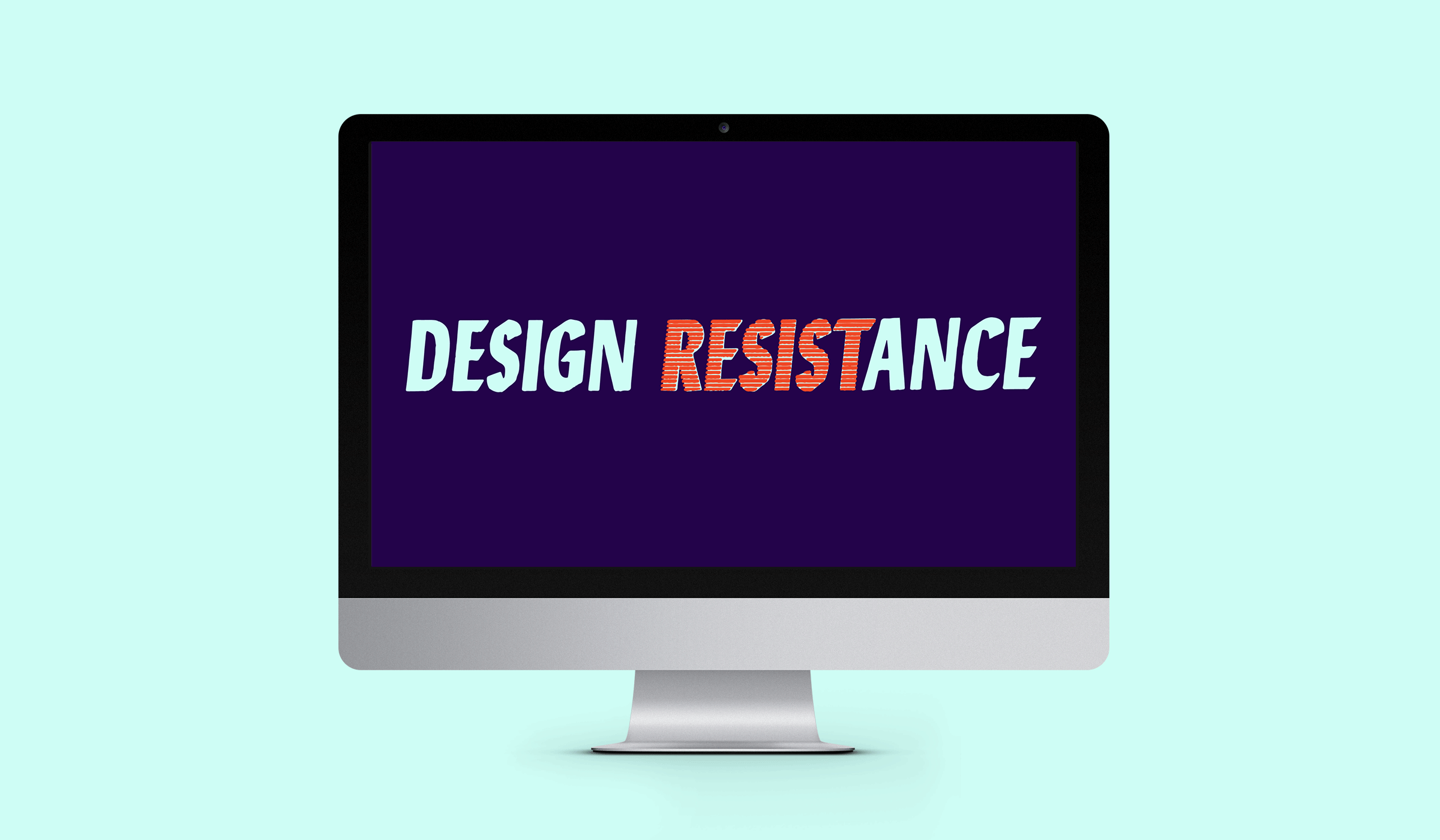 A desktop computer against a light blue background displays the text "DESIGN RESISTANCE" on its screen in bold, stylized letters. The word "RESISTANCE" is highlighted in a different color and texture.