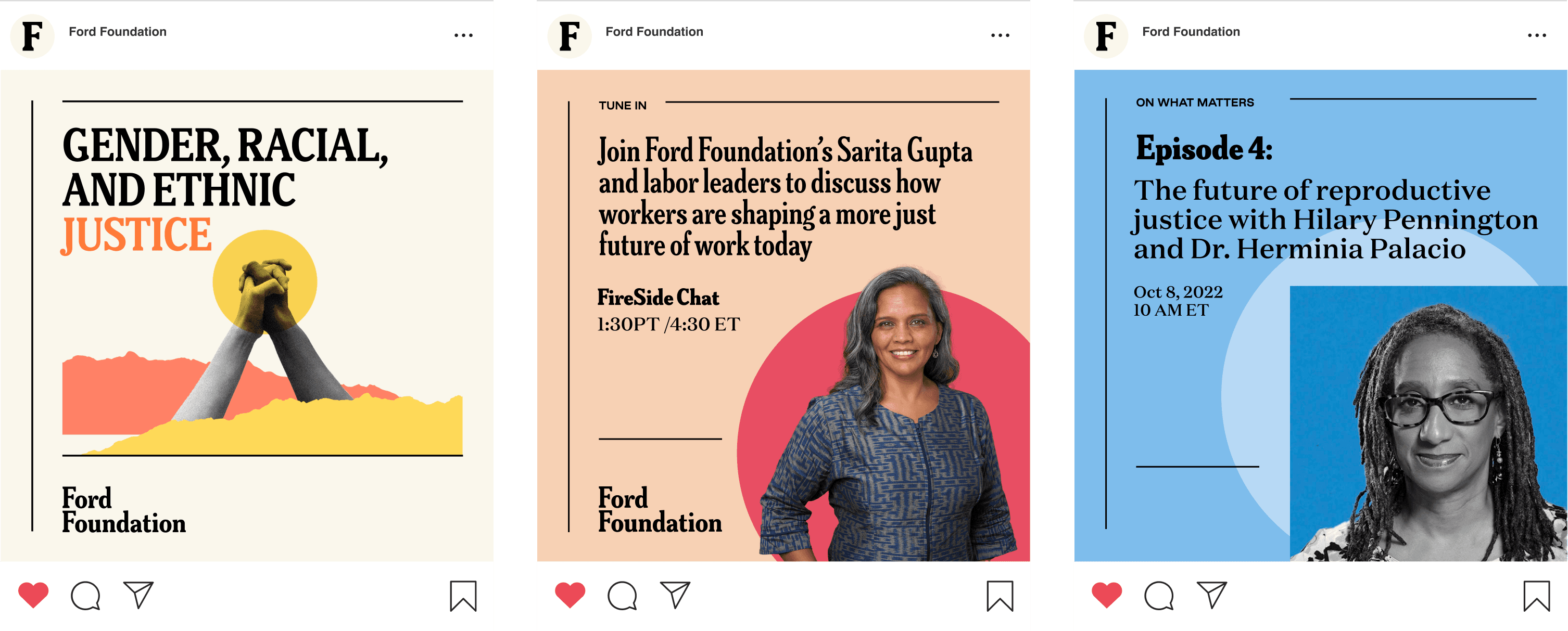 Three social media posts from the Ford Foundation side by side. The first highlights Gender, Racial, and Ethnic Justice; the second shows a Fireside Chat with Sarita Gupta; and the third features a talk on reproductive justice with Hilary Pennington and Dr. Herminia Palacio.