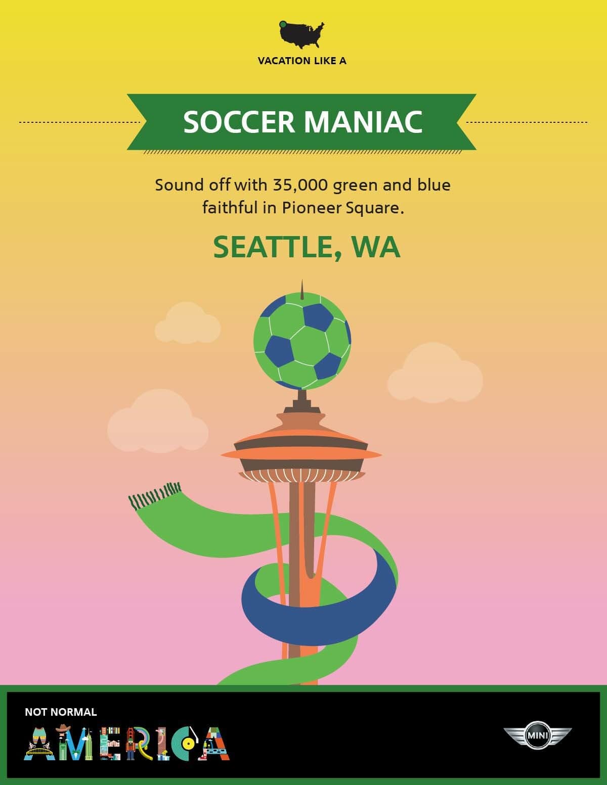 A stylized illustration of the Space Needle in Seattle with a soccer ball at the top and a green and blue scarf wrapped around it. The text reads: "SOCCER MANIAC" and "Sound off with 35,000 green and blue faithful in Pioneer Square. SEATTLE, WA.