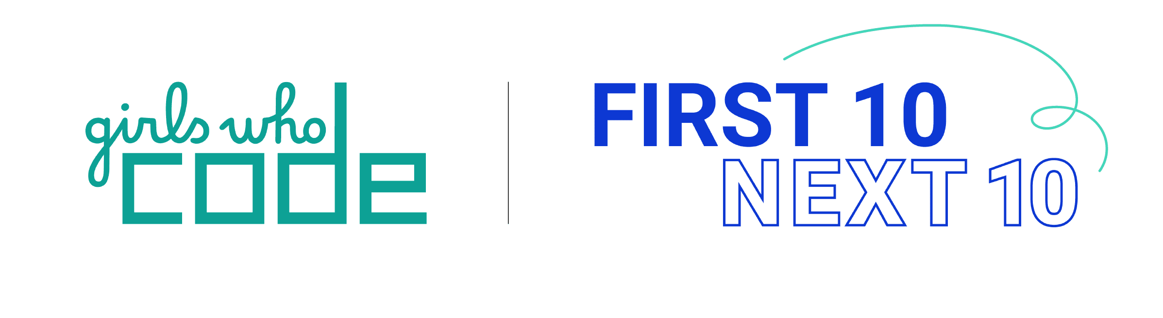 The image features the “Girls Who Code” logo in teal on the left, with the text "FIRST 10 NEXT 10" in bold blue font on the right. A curved teal line loops around part of the text "NEXT 10".