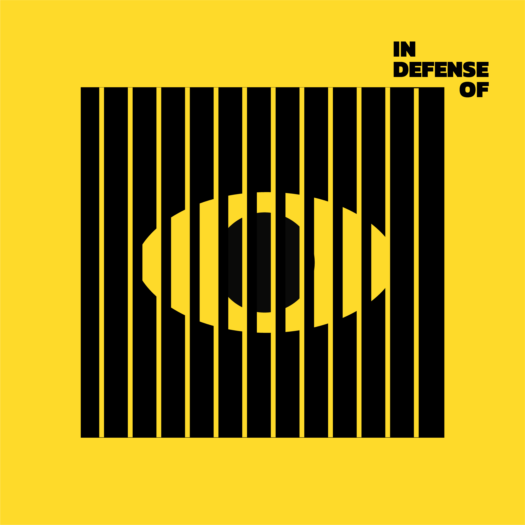A yellow background with black vertical bars revealing a stylized eye shape in the negative space. The words "IN DEFENSE OF" are written in black in the top right corner.