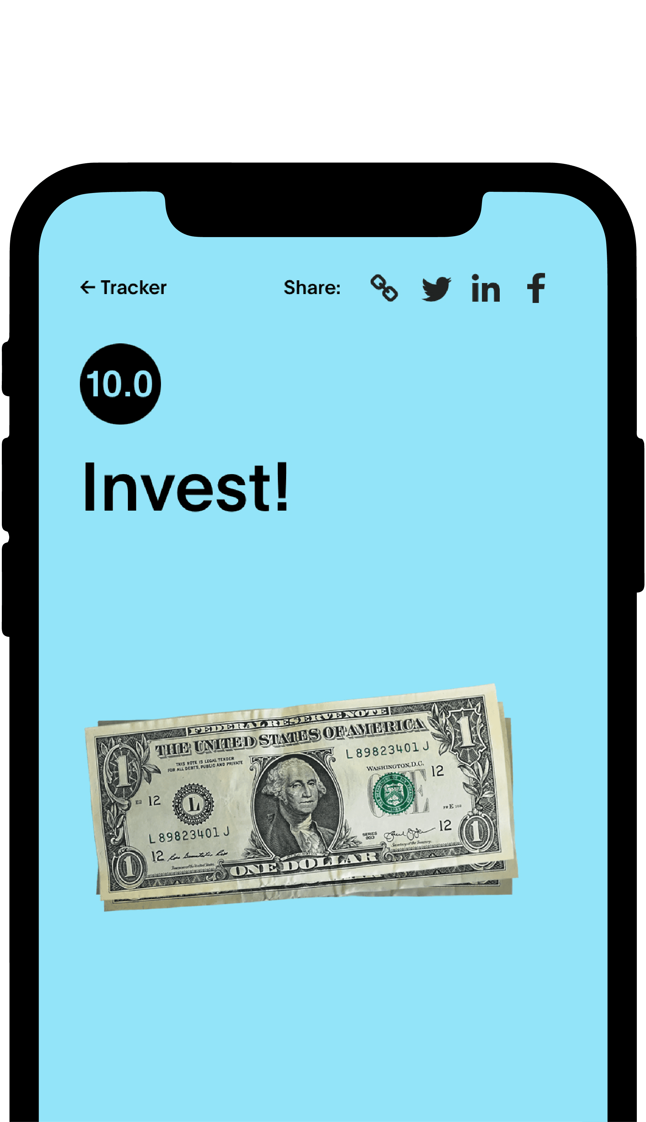 A smartphone screen displays a light blue background with the word "Invest!" in bold black text. Below the text is an image of a stack of U.S. one-dollar bills. Icons for a link, Twitter, LinkedIn, and Facebook are present at the top of the screen for sharing.