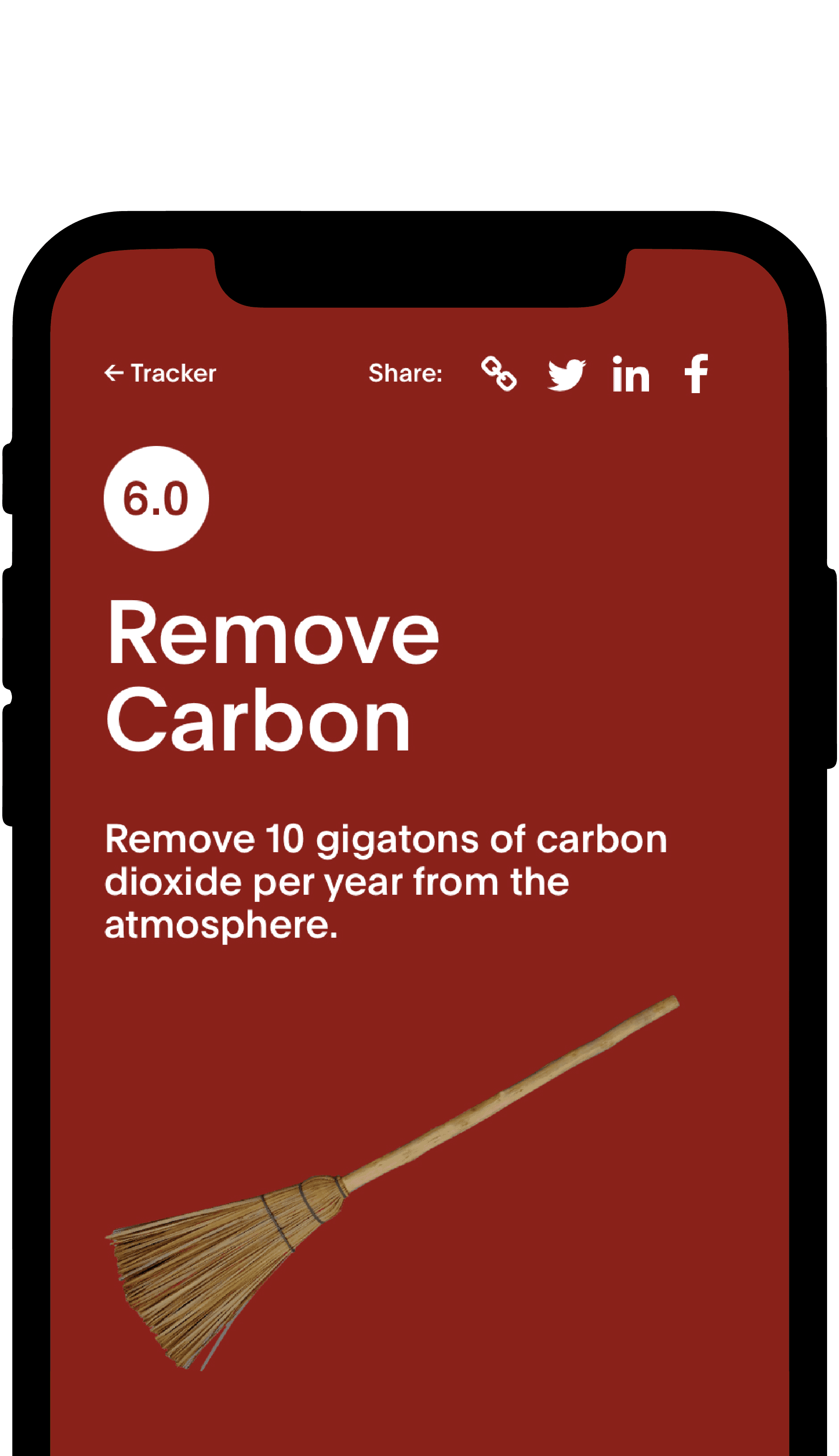A smartphone screen displays an app interface with a red background. The text reads, "Remove Carbon", "Remove 10 gigatons of carbon dioxide per year from the atmosphere." There is an image of a straw broom at the bottom. Social media icons appear at the top.