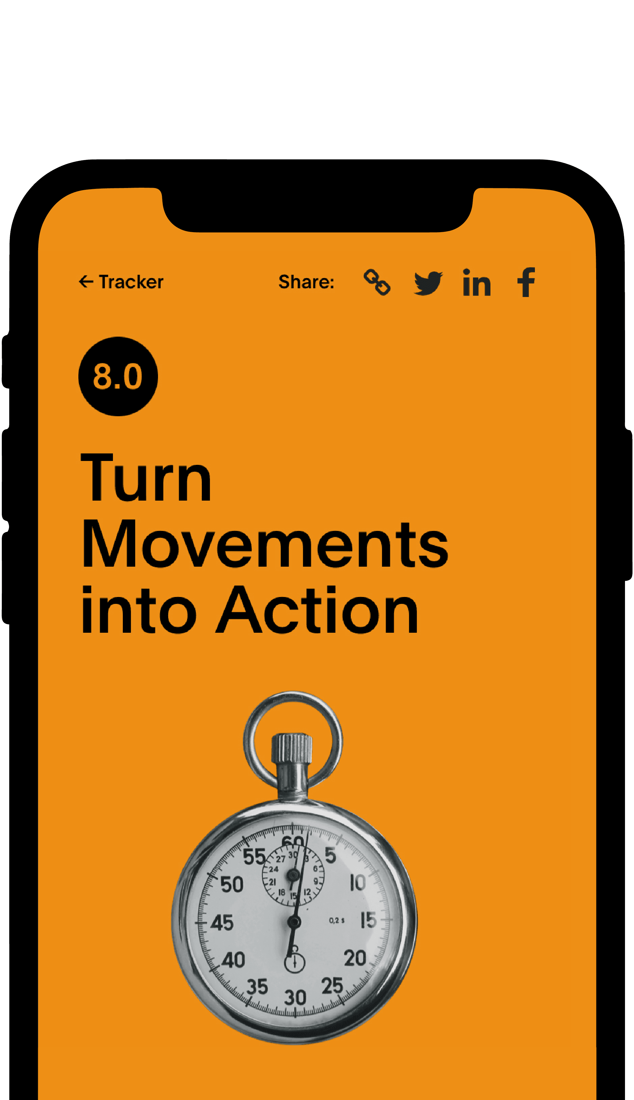 A mobile phone screen displays an app with an orange background. The app shows a rating of 8.0, options to share via various social media platforms, and the text "Turn Movements into Action" above an image of a stopwatch.