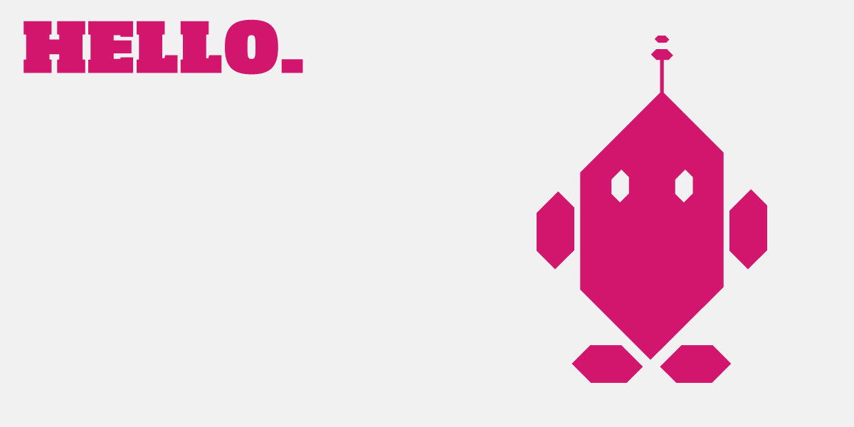 A minimalist graphic featuring a magenta robot made of geometric shapes, such as diamonds and hexagons, on a white background. The word "HELLO." is written in bold magenta letters in the top-left corner.