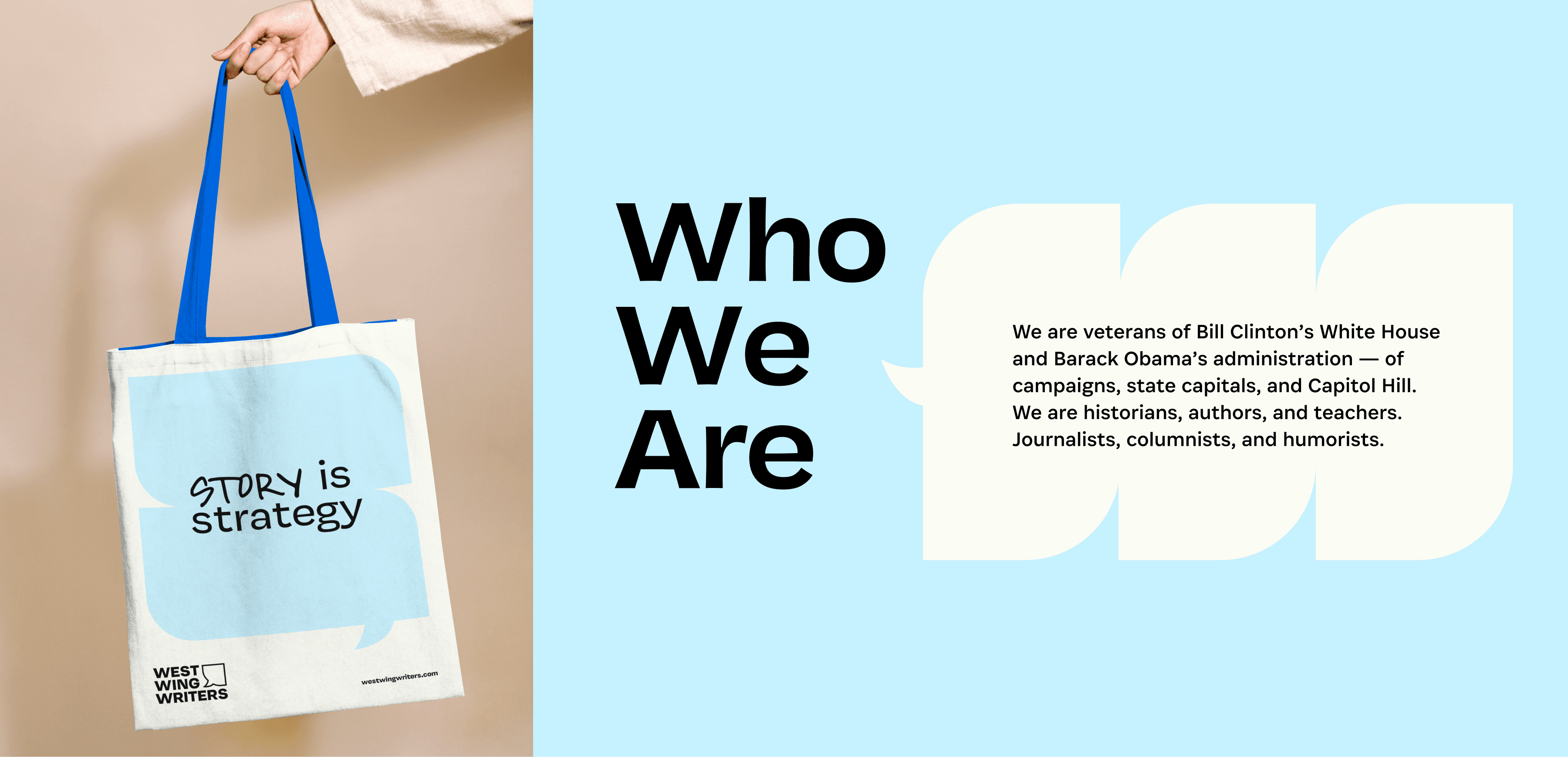 A person holds a white tote bag with blue handles that reads "Story is strategy" on a beige background. Next to it, a blue background features bold black text "Who We Are" followed by a description of the team, which includes veterans of political campaigns and Capitol Hill.